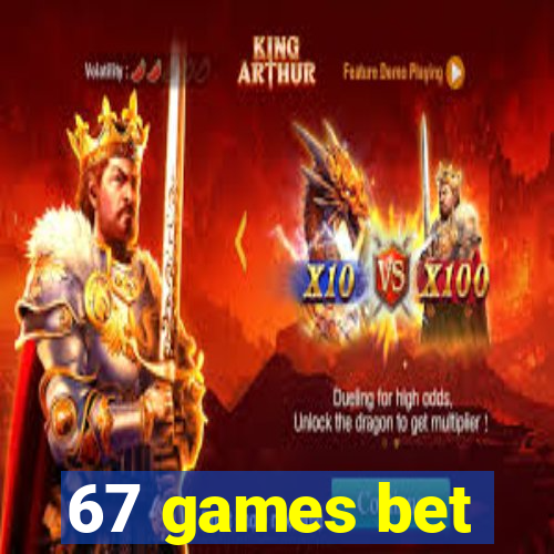 67 games bet